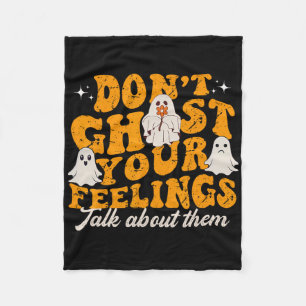 Funny Mental Health Halloween Don't Ghost Your Fee Fleece Blanket