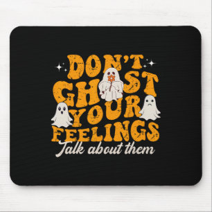Funny Mental Health Halloween Don't Ghost Your Fee Mouse Mat