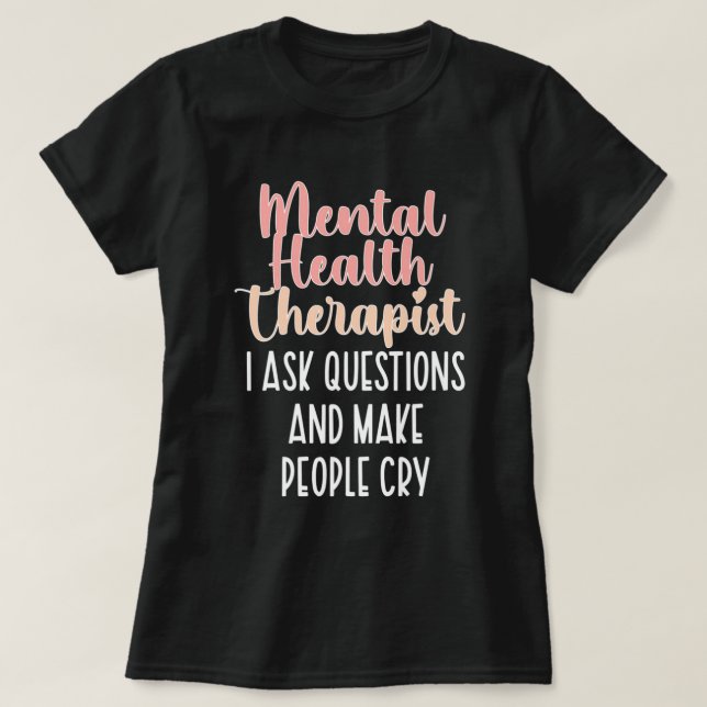 Funny Mental Health Therapist Mental Health Counse T-Shirt (Design Front)