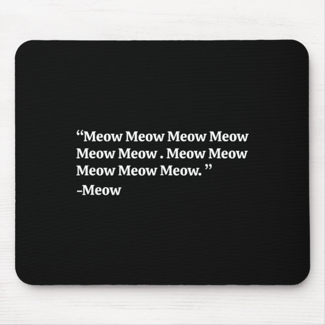 Funny Meow Quotes Mouse Mat (Front)