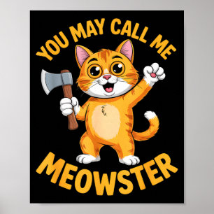 Funny meowster orange cat axe cartoon Funny meowst Poster