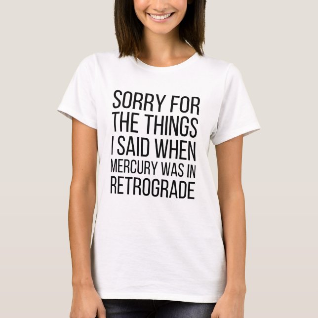 Funny Mercury Retrograde T-shirt (Front)