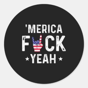 Funny Merica For Yeah 4th Of July  Classic Round Sticker