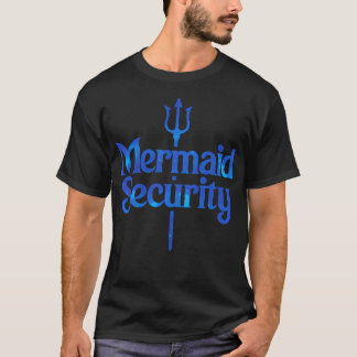 Funny Mermaid Security Dad Mermaid Family Mermaid  T-Shirt
