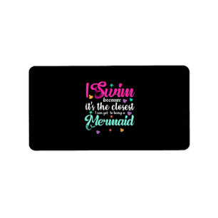 Funny Mermaid Swimming Quote Women And Girl Gift Label