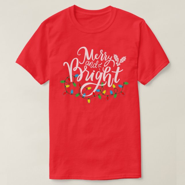 Funny Merry and Bright Christmas Lights Xmas Holid T-Shirt (Design Front)