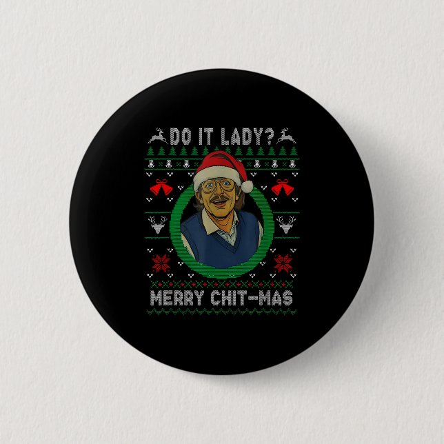 Funny Merry Chit-mas Ugly Christmas Sweater  6 Cm Round Badge (Front)