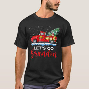 Funny Merry Christmas Red Truck Let's Go Branson B T-Shirt