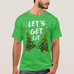Funny Merry Christmas Tree Lights  Let's Get Lit  T-Shirt