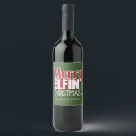 Funny Merry Elfin' Christmas Wine Labels<br><div class="desc">Funny Merry Elfin' Christmas Wine Labels created by Colourful Designs Inc.</div>