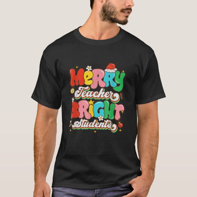 Funny Merry Teacher Bright Students Christmas Vibe T-Shirt (Front)