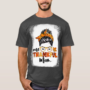 Funny Messy Bun Fall Autumn Thanksgiving One Thank T-Shirt