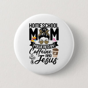 Funny Messy Bun Homeschool Mum Powered By Caffeine 6 Cm Round Badge