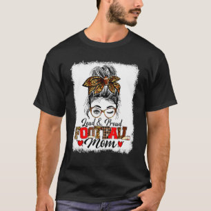 Funny Messy Bun Loud & Proud Football Mum Mother's T-Shirt