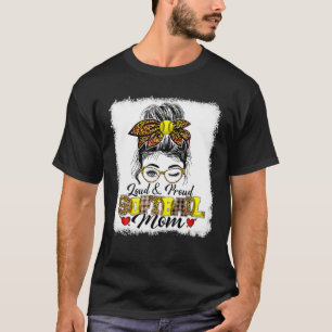 Funny Messy Bun Loud Proud Softball Mum Mother's D T-Shirt