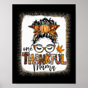 Funny Messy Bun One Thankful Mama Fall Autumn Than Poster
