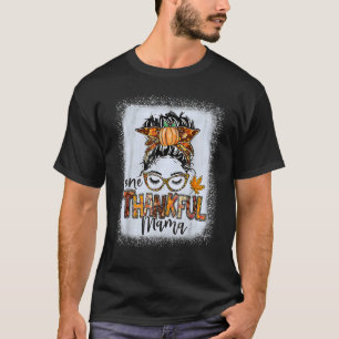 Funny Messy Bun One Thankful Mama Fall Autumn Than T-Shirt