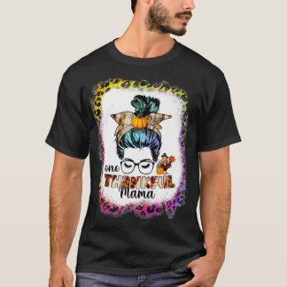 Funny Messy Bun One Thankful Mama Fall Autumn Than T-Shirt