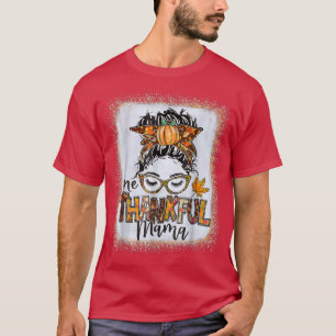 Funny Messy Bun One Thankful Mama Fall Autumn Than T-Shirt