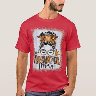 Funny Messy Bun One Thankful Mama Fall Autumn Than T-Shirt