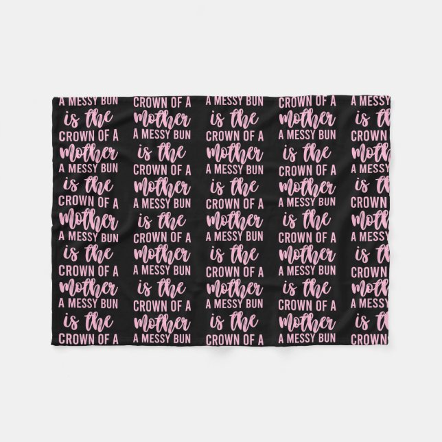 Funny Messy Bun Quote For Women Men Mum  Fleece Blanket (Front (Horizontal))