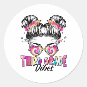 Funny Messy Bun Third Grade Vibes Tie Dye Ck To Sc Classic Round Sticker