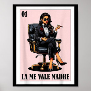 Funny Mexican Chingona Design - La Me Vale Madre  Poster