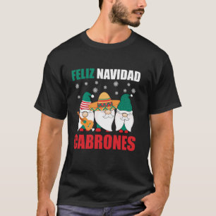 Funny Mexican Christmas Gnomes Feliz Navidad Cabro T-Shirt