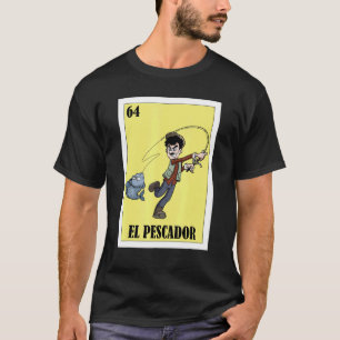 Funny Mexican Design for Fisherman El Pescador T-Shirt