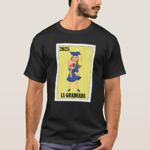 Funny Mexican Design for Graduation - La Graduada  T-Shirt