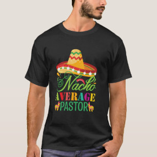Funny Mexican Fiesta Cinco De Mayo Nacho Average P T-Shirt