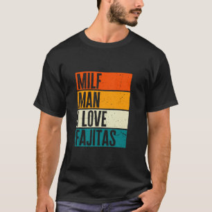 Funny Mexican Food Cinco De Mayo Man I Love Fajita T-Shirt