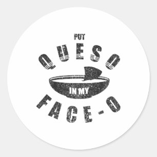 Funny Mexican Food Cinco De Mayo Put Queso In My F Classic Round Sticker