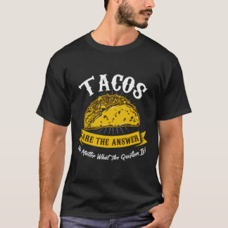 Funny Mexican Food Fan Cuisine Taco Lover Gift Ide T-Shirt