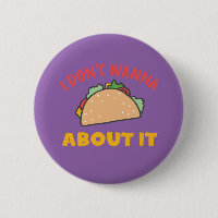 Funny Mexican Food Pun I Don't Wanna Taco About It