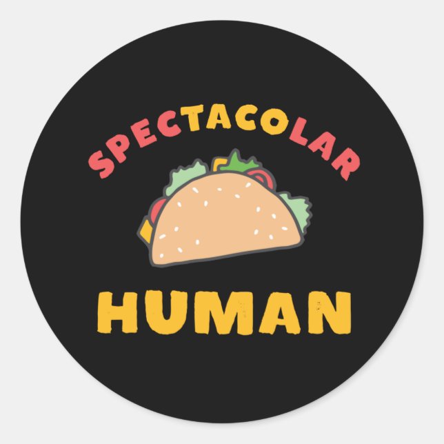 Funny Mexican Food Pun Taco Spectacolar Human Classic Round Sticker (Front)