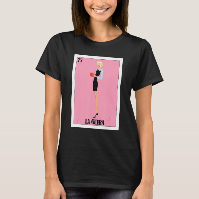 Funny Mexican for Blonde Girls - La Guera T-Shirt (Front)