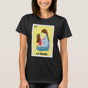 Funny Mexican for Mum - La Mama T-Shirt