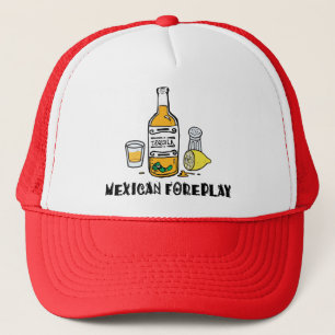 Funny Mexican Foreplay Trucker Hat