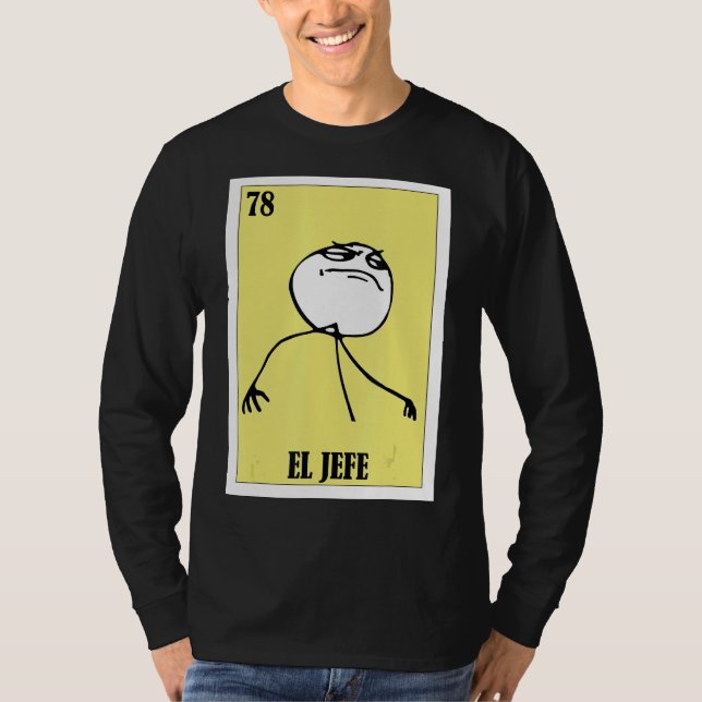 Funny Mexican Meme - El Jefe T-Shirt (Front)