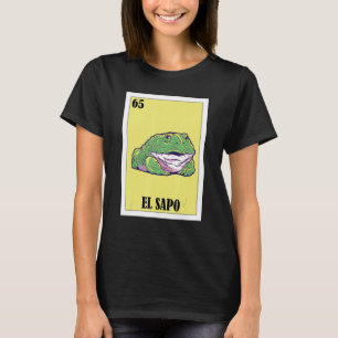Funny Mexican Nickname Toad - El Sapo T-Shirt