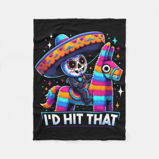 Funny Mexican Party Pinatas I'd Hit That Cinco De  Fleece Blanket