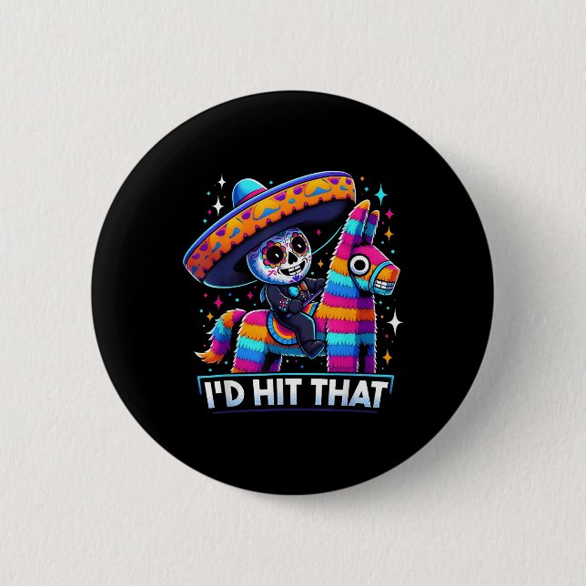 Funny Mexican Party Pinatas Id Hit That Cinco De M 6 Cm Round Badge (Front)