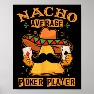 Funny Mexican Poker Design - Nacho Average Poker P Poster