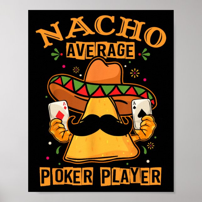 Funny Mexican Poker Design - Nacho Average Poker P Poster (Front)