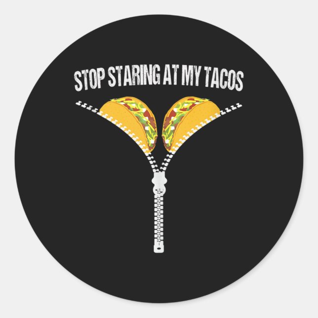 Funny Mexican Stop Staring At My Tacos Fiesta Cinc Classic Round Sticker (Front)