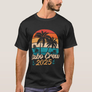Funny Mexico Vacation Trip Cabo Crew 2025 Matching T-Shirt