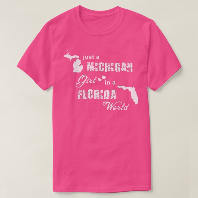 Funny Michigan s Just a Michigan girl in a Florida T-Shirt (Design Front)