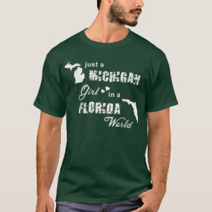 Funny Michigan s Just a Michigan girl in a Florida T-Shirt