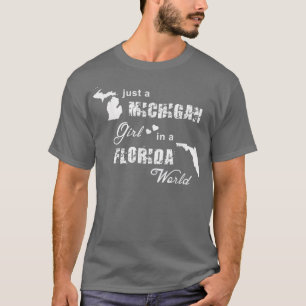Funny Michigan s Just a Michigan girl in a Florida T-Shirt